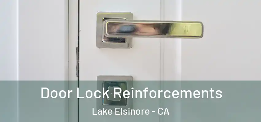  Door Lock Reinforcements Lake Elsinore - CA