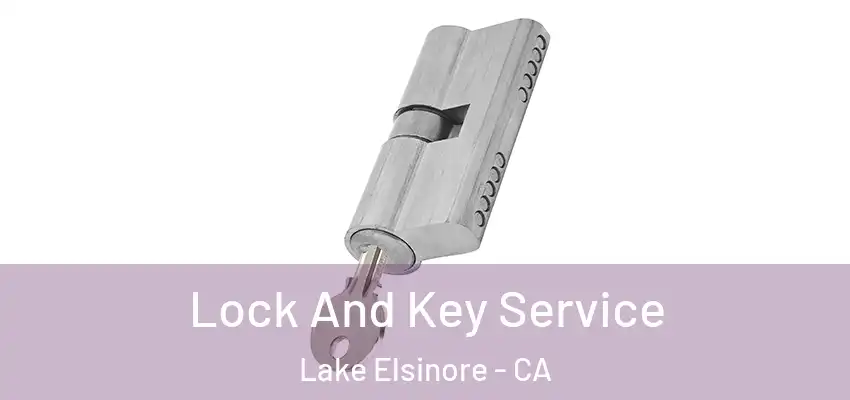  Lock And Key Service Lake Elsinore - CA