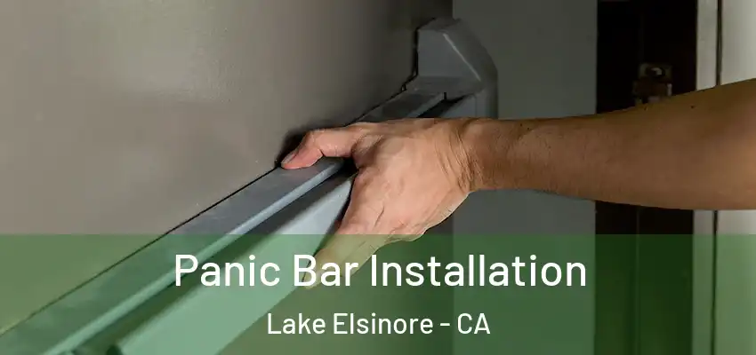  Panic Bar Installation Lake Elsinore - CA