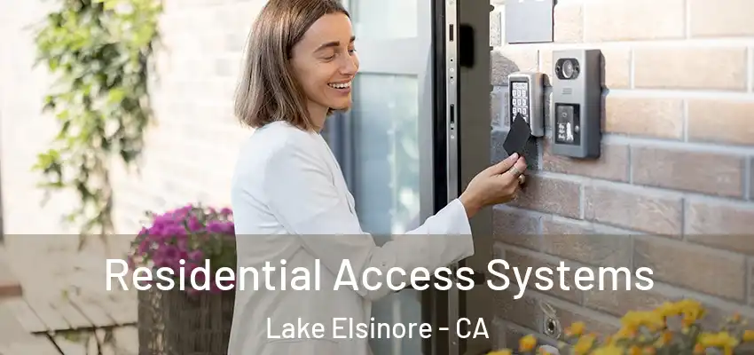  Residential Access Systems Lake Elsinore - CA